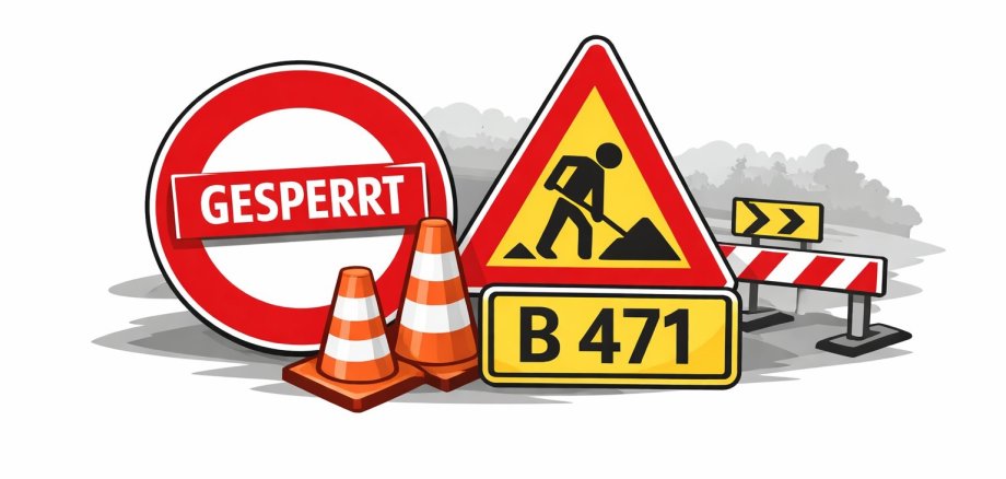 Straßensperrung B 471 mit Baustelle